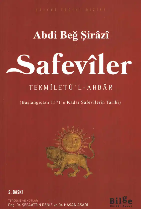 Safeviler: Tekmiletü'l-Ahbar (Başlangıçtan 1571'e Kadar Safevilerin Tarihi) — Abdi Beğ Şirazi