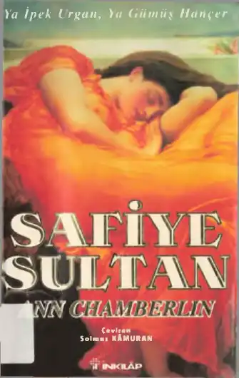 Safiye Sultan - Ya İpek Urgan Ya Gümüş Hançer — Ann Chamberlin