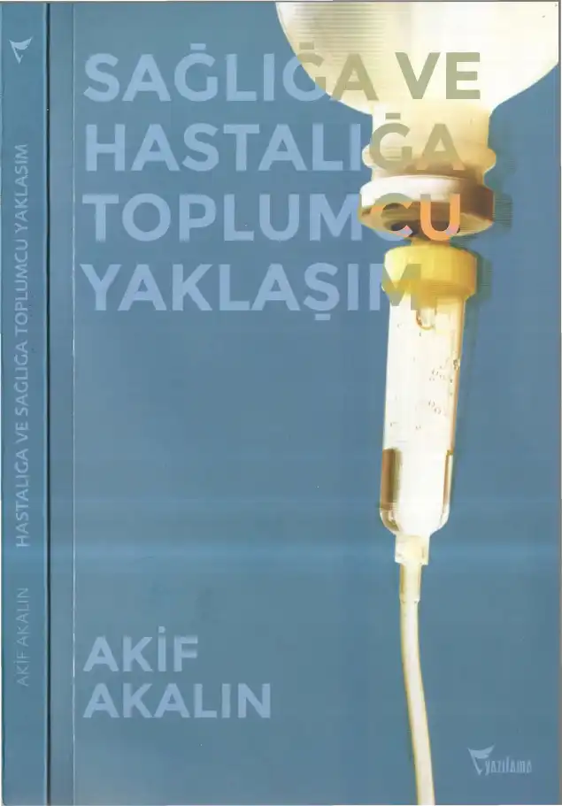 Sağlığa ve Hastalığa Toplumcu Yaklaşım — M. Akif Akalın