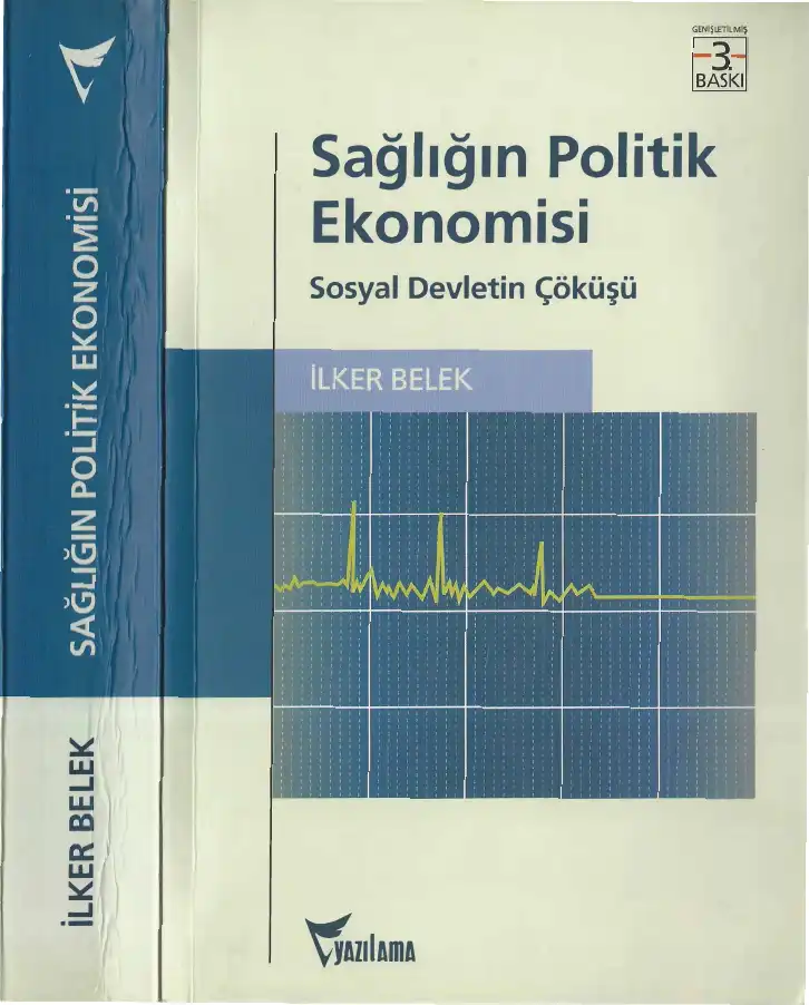 Sağlığın Politik Ekonomisi - Sosyal Devletin Çöküşü — İlker Belek