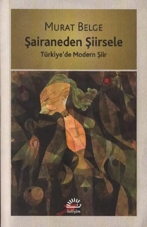 Şairaneden Şiirsele: Türkiye'de Modern Şiir — Murat Belge