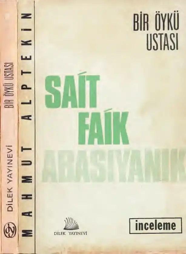 Sait Faik Abasıyanık Bir Öykü Ustası Dilek — Mahmut Alptekin