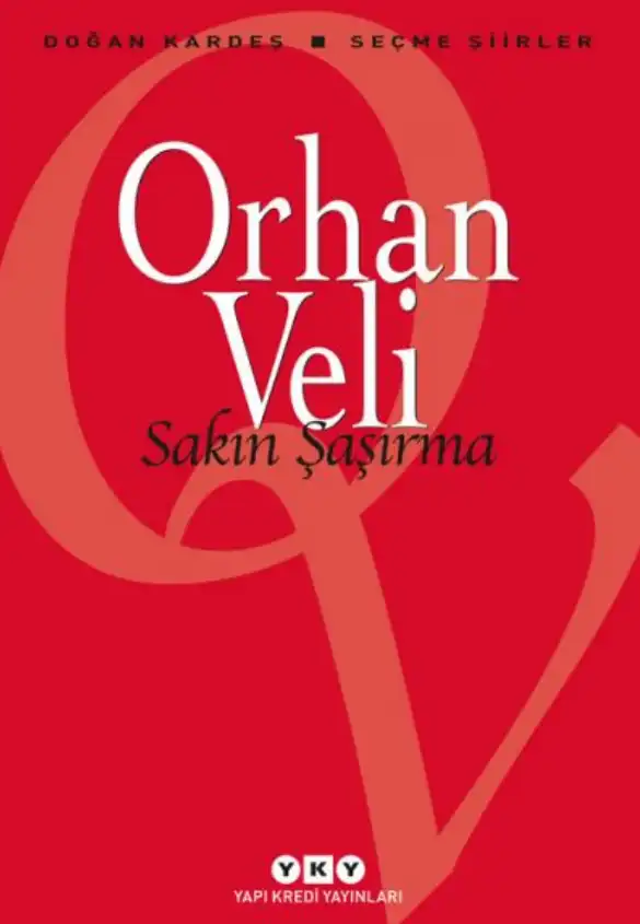 Sakın Şaşırma — Melih Cevdet Anday, Orhan Veli Kanık, Oktay Rifat Horozcu