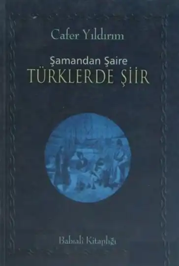 Şamandan Şaire Türklerde Şiir — Cafer Yıldırım
