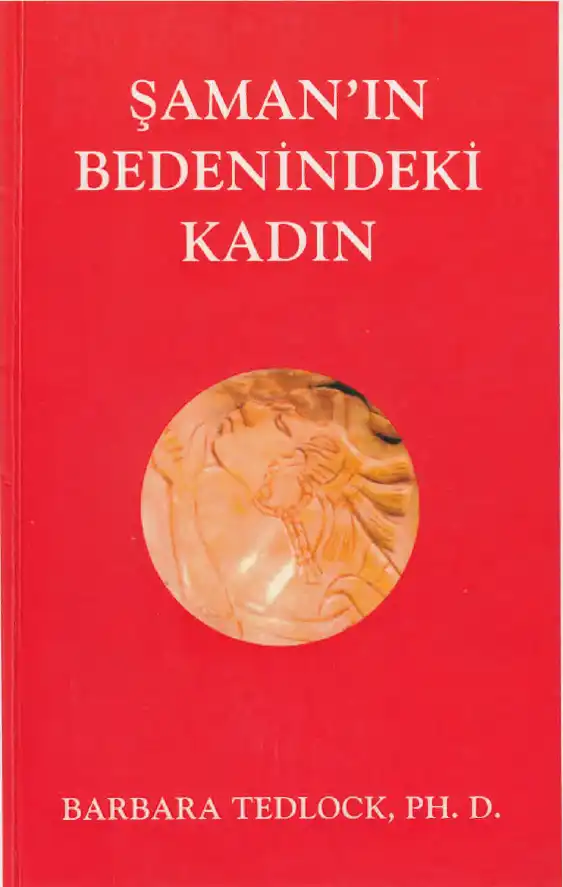 Şamanın Bedenindeki Kadın — Barbara Tedlock