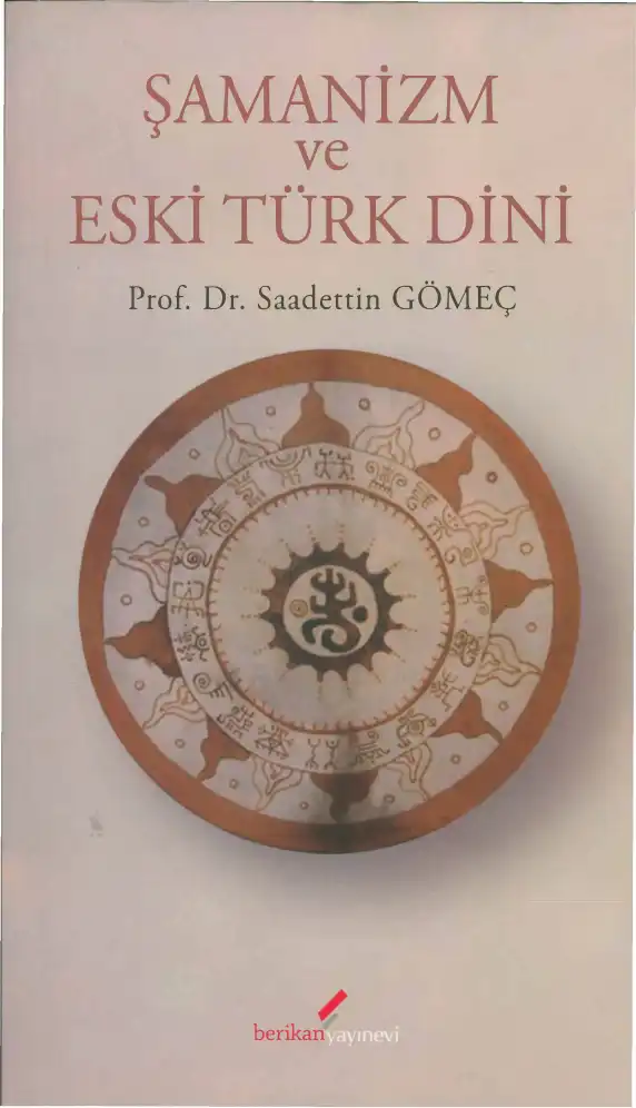 Şamanizm ve Eski Türk Dini — Saadettin Gömeç