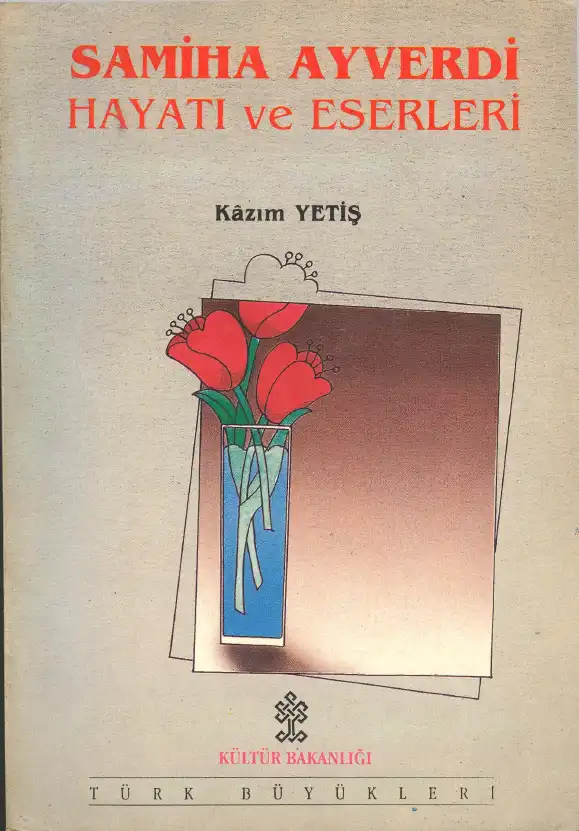 Samiha Ayverdi: Hayatı ve Eserleri — Kazım Yetiş