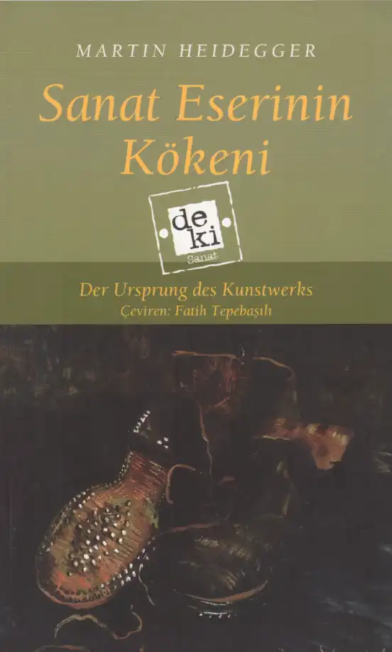 Sanat Eserinin Kökeni — Martin Heidegger