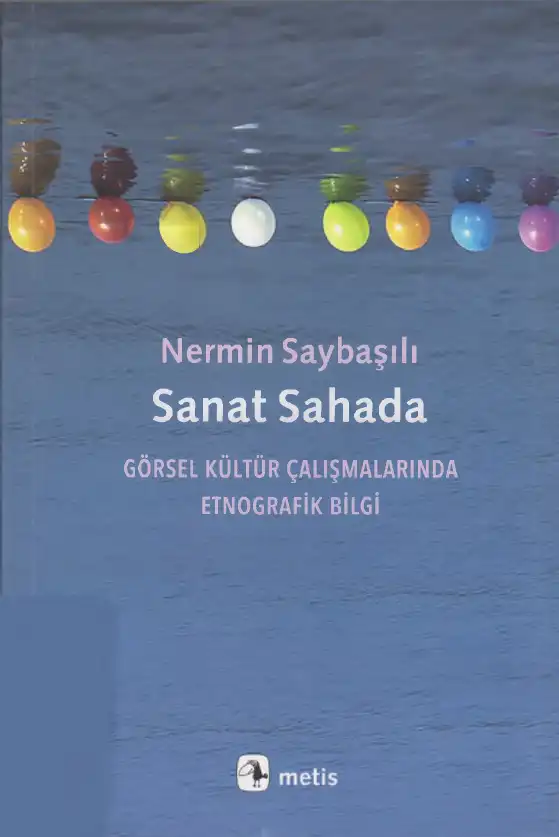 Sanat Sahada: Görsel Kültür Çalışmalarında Etnografik Bilgi — Nermin Saybaşılı