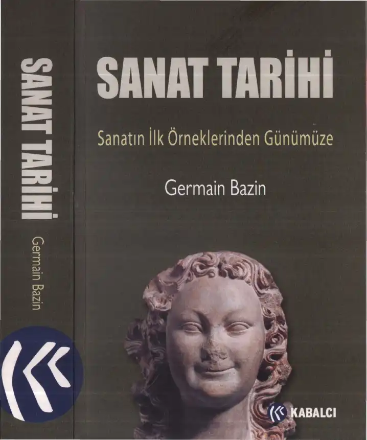Sanat Tarihi / Sanatın İlk Örneklerinden Günümüze — Germain Bazin