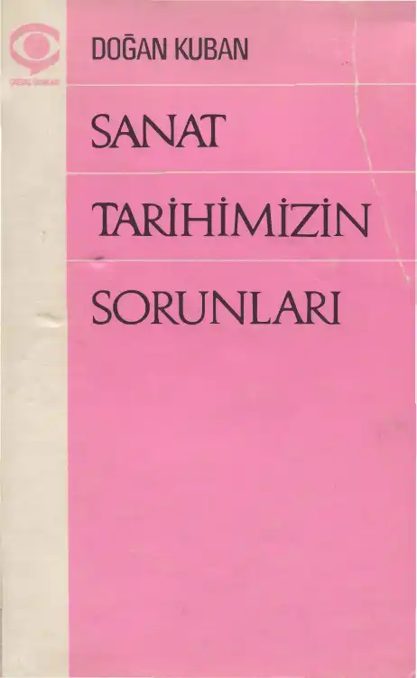 Sanat Tarihimizin Sorunları — Doğan Kuban