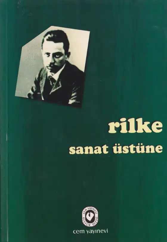 Sanat Üstüne — Rainer Maria Rilke