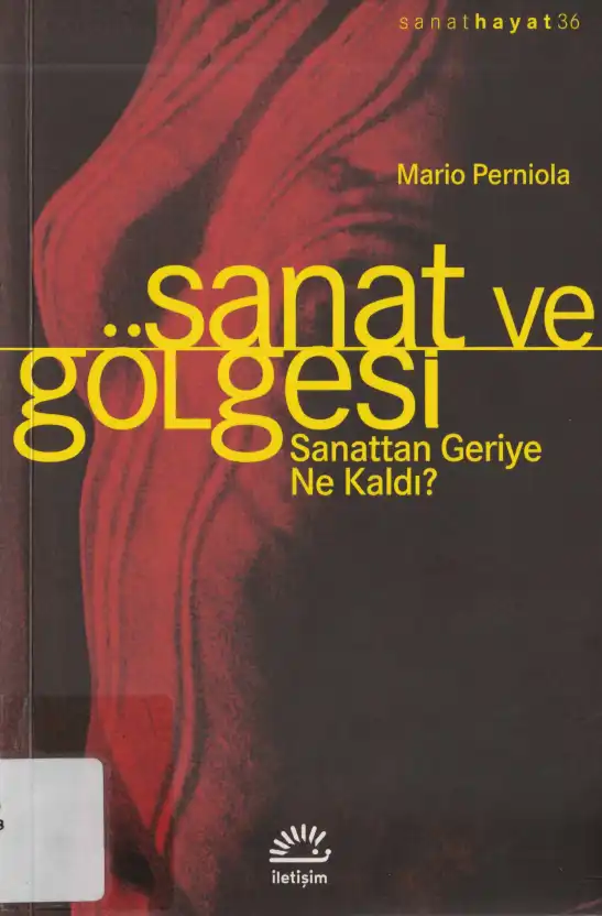 Sanat ve Gölgesi: Sanattan Geriye Ne Kaldı? — Mario Perniola