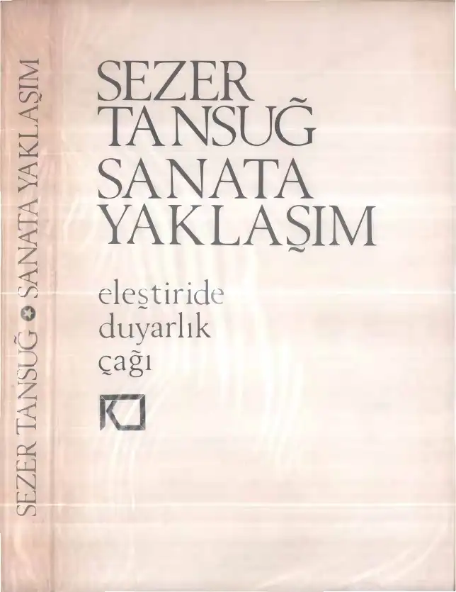 Sanata Yaklaşım: Eleştiride Duyarlık Çağı — Sezer Tansuğ