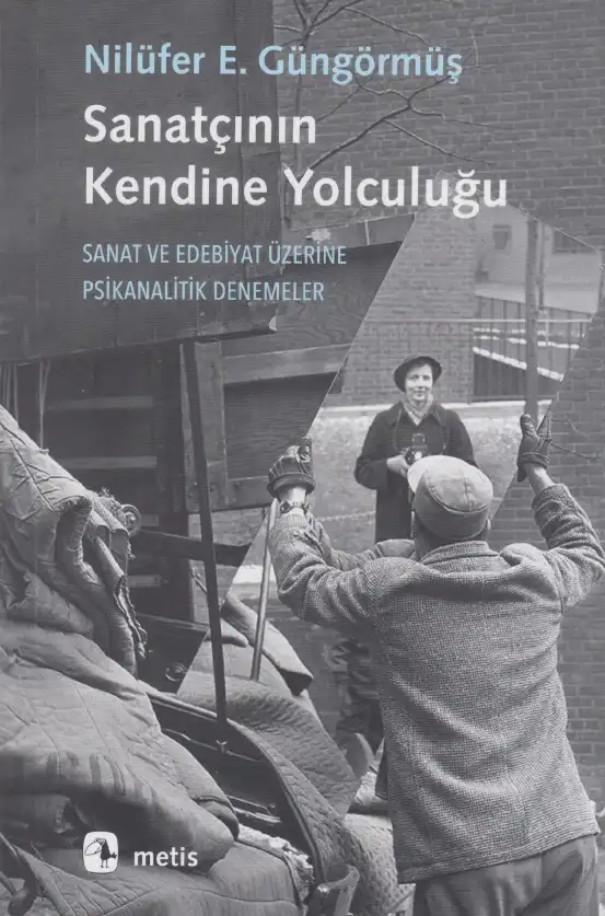 Sanatçının Kendine Yolculuğu: Sanat ve Edebiyat Üzerine Psikanalitik Denemeler — Nilüfer Erdem Güngörmüş