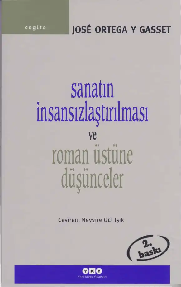 Sanatın İnsansızlaştırılması ve Roman Üstüne Düşünceler — José Ortega y Gasset
