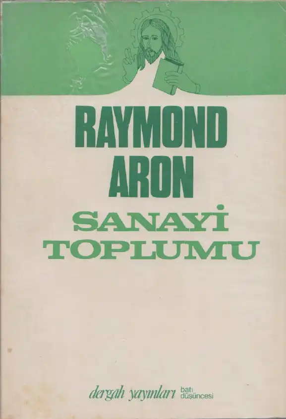 Sanayi Toplumu — Raymond Aron