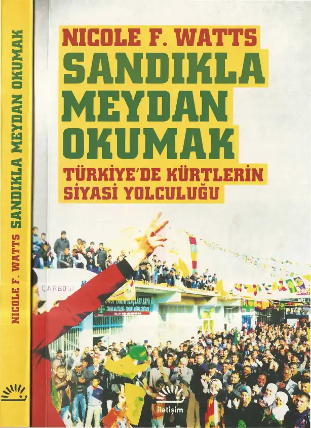 Sandıkla Meydan Okumak: Türkiye'de Kürtlerin Siyasi Yolculuğu — Nicole F. Watts