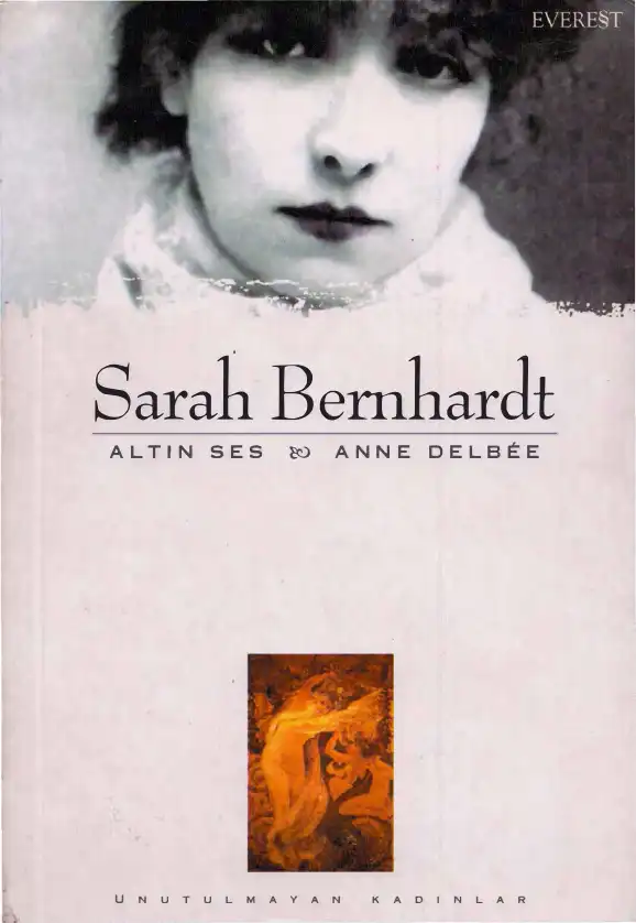 Sarah Bernhardt Altın Ses — Anne Delbee