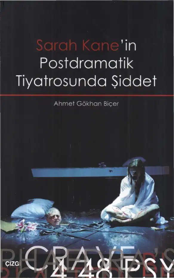 Sarah Kane'in Postdramatik Tiyatrosunda Şiddet — Ahmet Gökhan Biçer