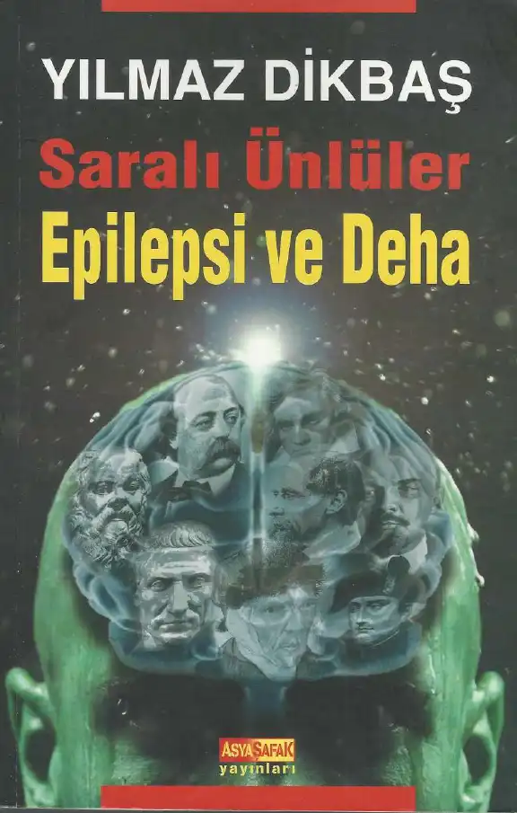 Saralı Ünlüler: Epilepsi ve Deha — Yılmaz Dikbaş