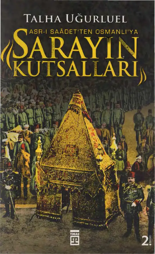 Sarayın Kutsalları Asr-ı Saadet'ten Osmanlı'ya — Talha Uğurluel