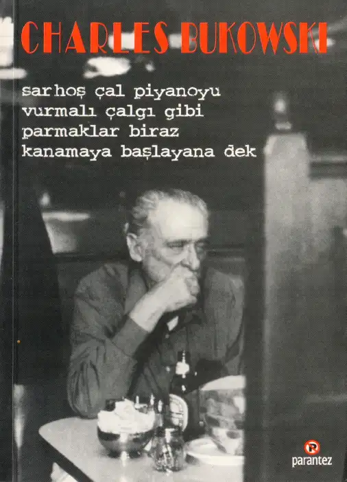 Sarhoş Çal Piyanoyu — Charles Bukowski