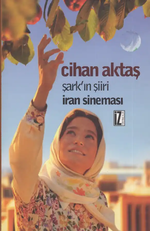 Şark'ın Şiiri İran Sineması — Cihan Aktaş