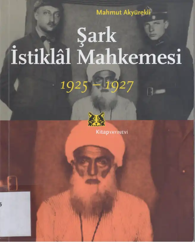 Şark İstiklal Mahkemesi — Mahmut Akyürekli