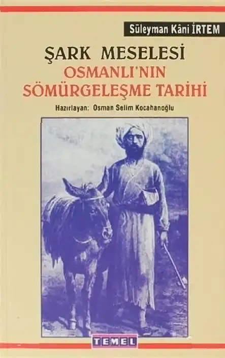 Şark Meselesi Osmanlının Sömürgeleşme Tarihi — Süleyman Kâni İrtem
