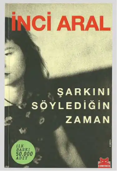 Şarkını Söylediğin Zaman — İnci Aral