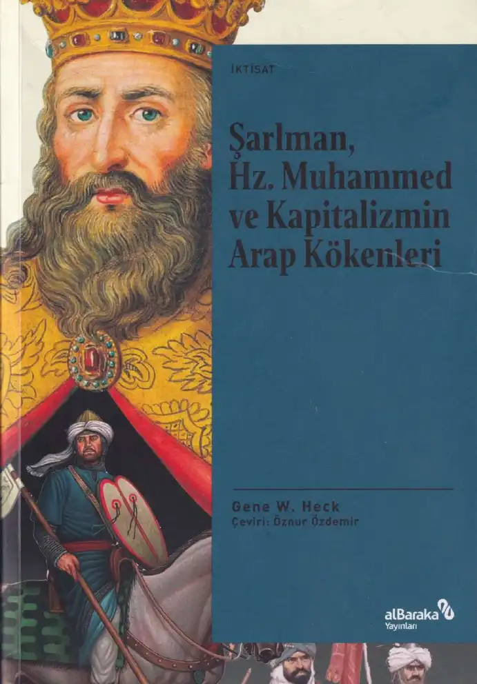 Şarlman, Hz. Muhammed ve Kapitalizmin Arap Kökenleri — Gene W. Heck