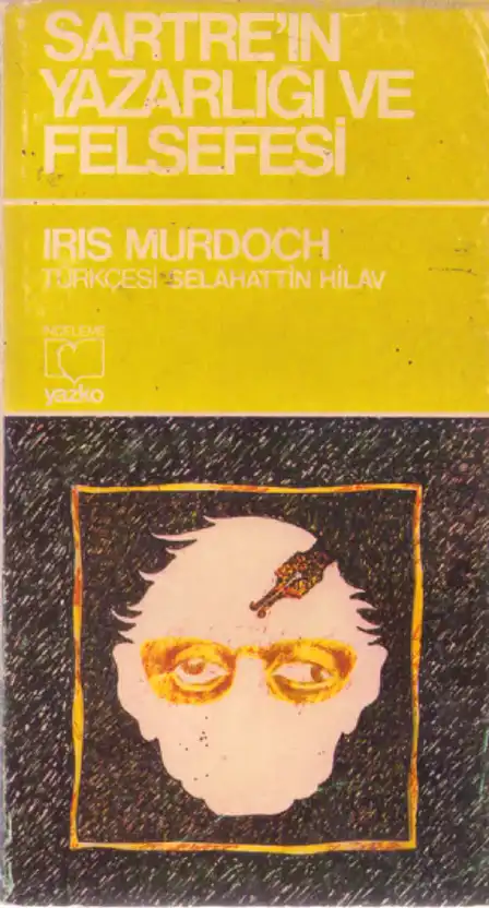 Sartre'ın Yazarlığı ve Felsefesi — Iris Murdoch