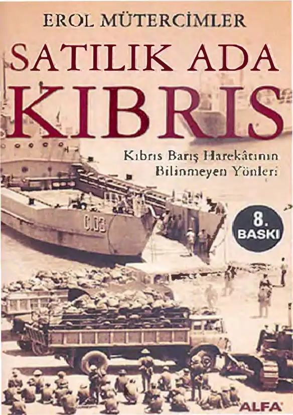 Satılık Ada Kıbrıs: Kıbrıs Barış Harekatının Bilinmeyen Yönleri — Erol Mütercimler