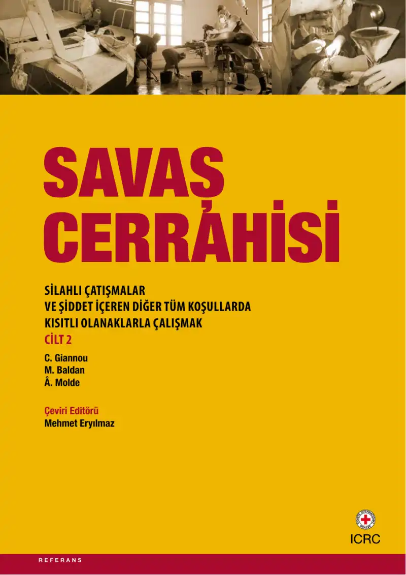 Savaş Cerrahisi - Silahlı Çatışmalar ve Şiddet İçeren Diğer Tüm Koşullarda Kısıtlı Olanaklarla Çalışmak Cilt 2 — C. Giannou, M. Baldan