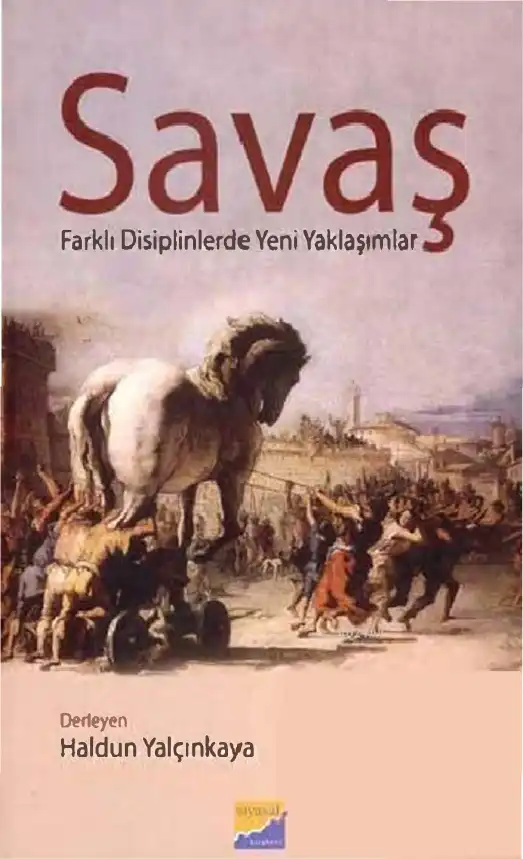 Savaş: Farklı Disiplinlerde Yeni Yaklaşımlar — Haldun Yalçınkaya