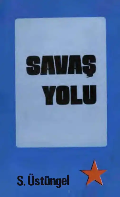 Savaş Yolu — S. Üstüngel