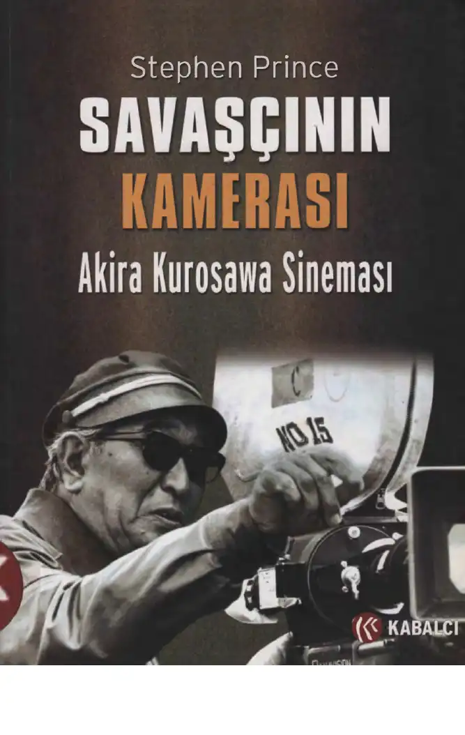 Savaşçının Kamerası: Akira Kurosawa Sineması — Stephen Prince