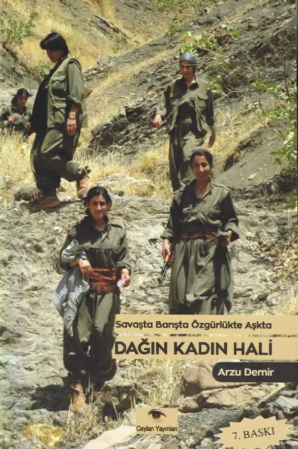 Savaşta Barışta Özgürlükte Aşkta Dağın Kadın Hali — Arzu Demir