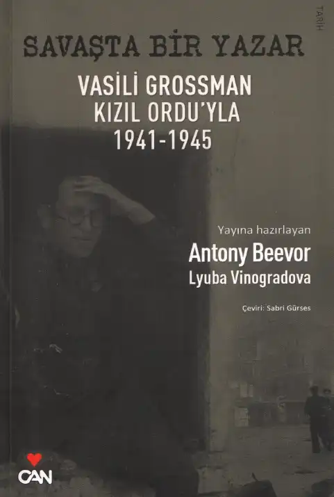 Savaşta Bir Yazar: Vasili Grossman Kızıl Ordu'yla 1941-1945 — Antony Beevor ve Lyuba Vinogradova