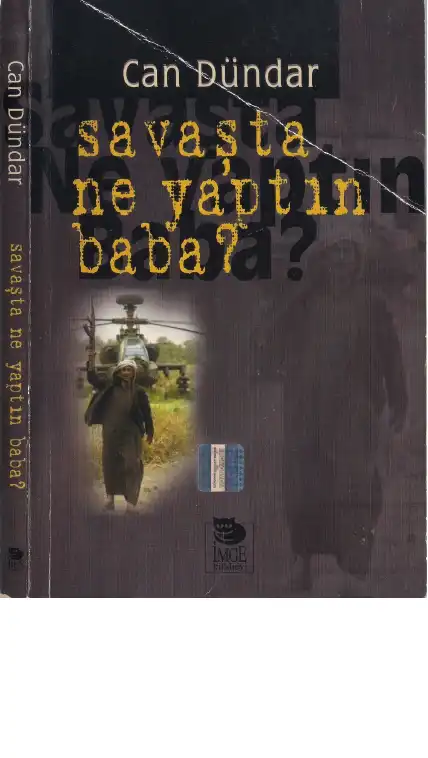 Savaşta Ne Yaptın Baba? — Can Dündar