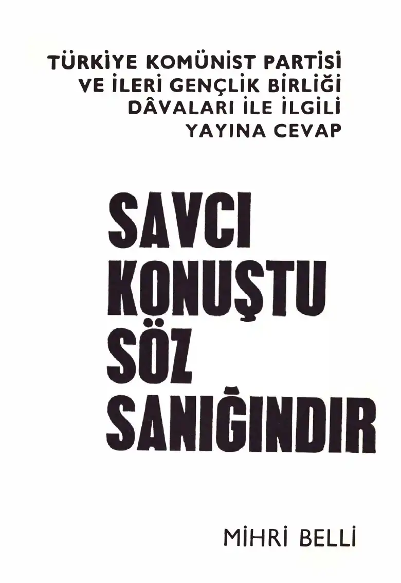 Savcı Konuştu Söz Sanığındır — Mihri Belli