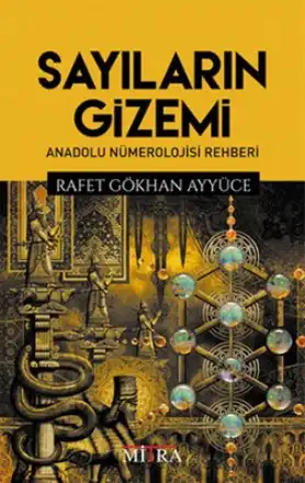 Sayıların Gizemi: Anadolu Nümerolojisi Rehberi — Rafet Gökhan Ayyüce