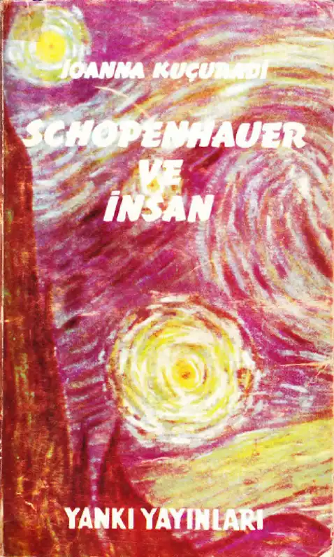 Schopenhauer Ve İnsan — İoanna Kuçuradi