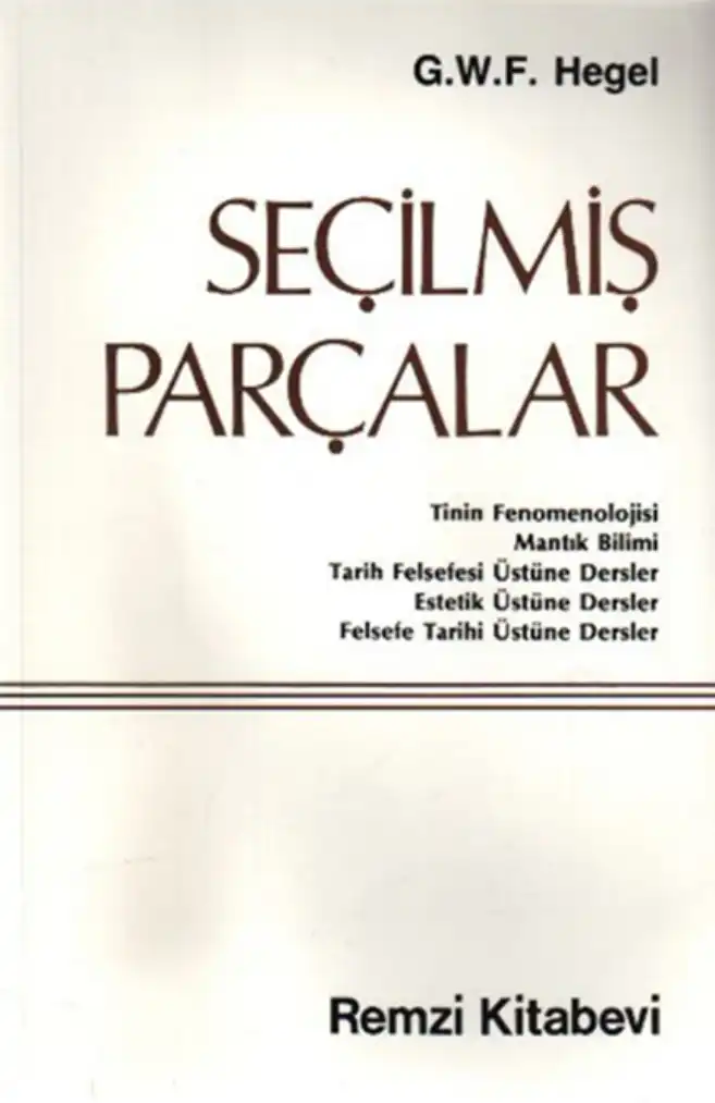 Seçilmiş Parçalar — Georg Wilhelm Friedrich Hegel