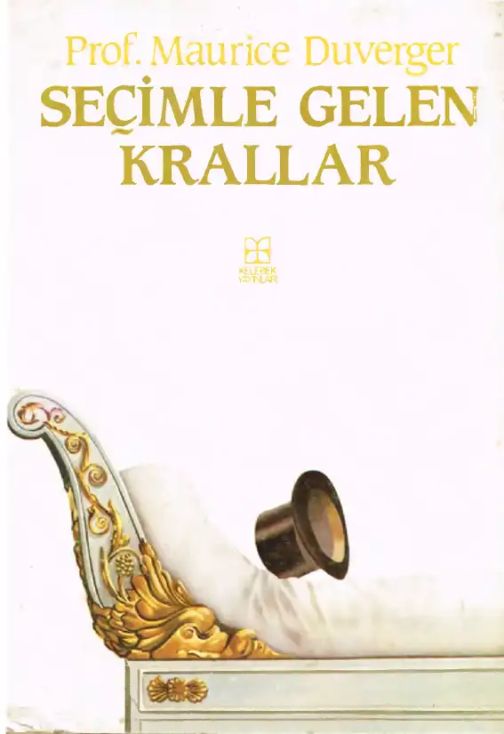 Seçimle Gelen Krallar — Maurice Duverger
