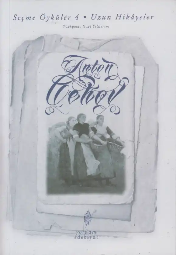 Seçme Öyküler 4: Uzun Hikayeler — Anton Çehov