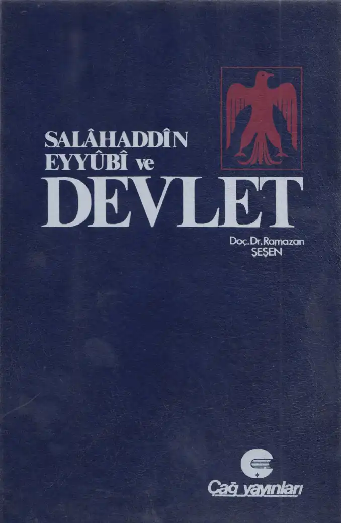 Selahaddin Eyyubi ve Devlet-i Çağ — Ramazan Şeşen