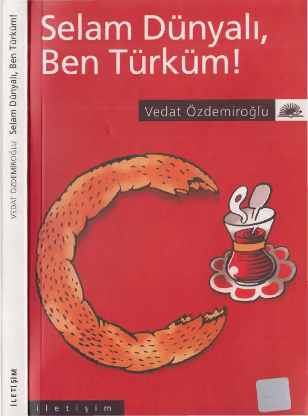 Selam Dünyalı, Ben Türküm! — Vedat Özdemiroğlu