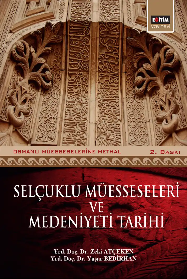 Selçuklu Müesseseleri ve Medeniyeti Tarihi — Zeki Atçeken, Yaşar Bedirhan